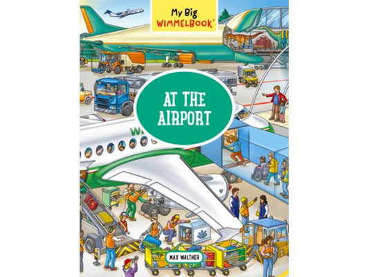 My Big Wimmelbook(r)--At the Airport: A Look-And-Find Book (Kids Tell the Story)