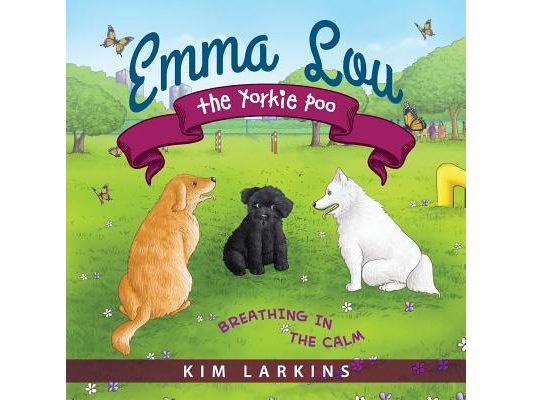 Emma Lou the Yorkie Poo: Breathing in the Calm