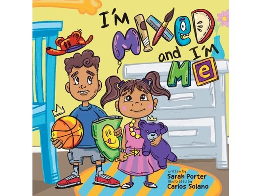 I'm Mixed and I'm Me: A Celebration of Multiracial and Multicultural Identity