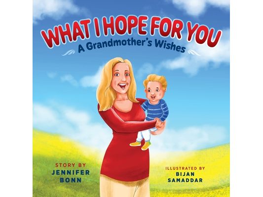 What I Hope for You: A Grandmother's Wishes