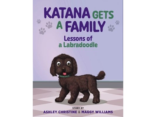 Katana Gets a Family: Lessons of a Labradoodle