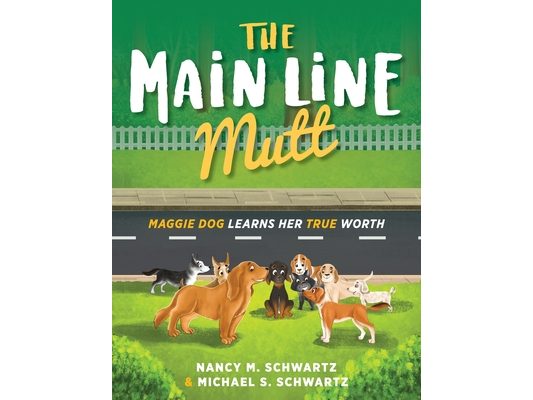The Main Line Mutt: Maggie Dog Learns Her True Worth