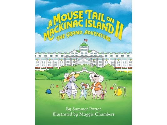 A Mouse Tail on Mackinac Island - Book 2: The Grand Adventure