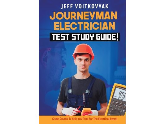 Journeyman Electrician Test Study Guide! Crash Course to Help You Prep for the Electrical Exam!