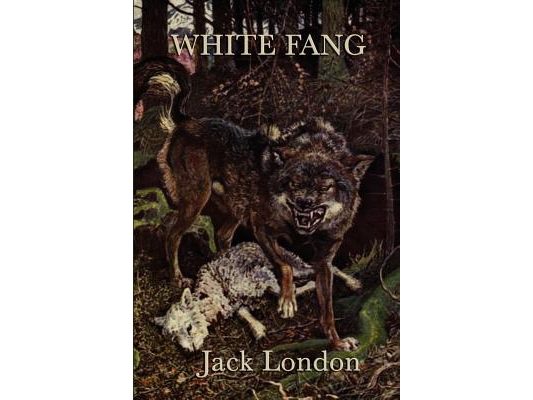 White Fang - A Classic Tale of Survival, Nature, and the Wild