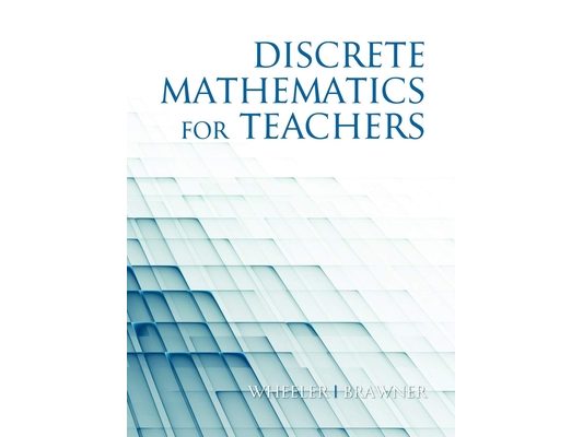 Discrete Mathematics for Teachers