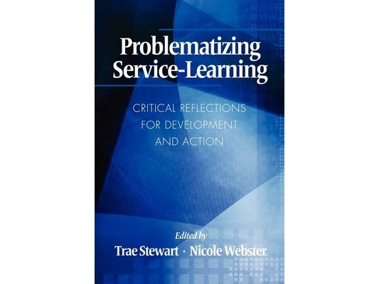 Problematizing Service-Learning: Critical Reflections for Development and Action