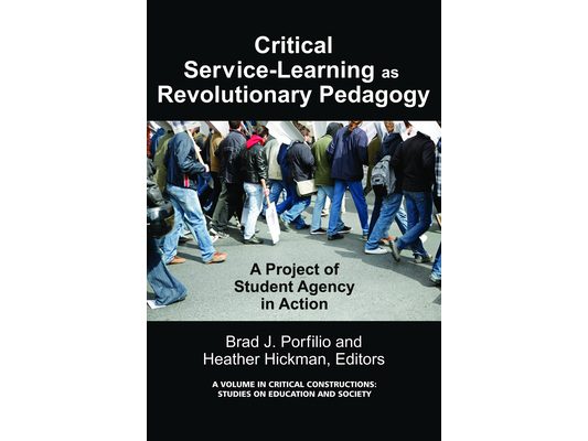 Critical-Service Learning as a Revolutionary Pedagogy: An International Project of Student Agency in Action