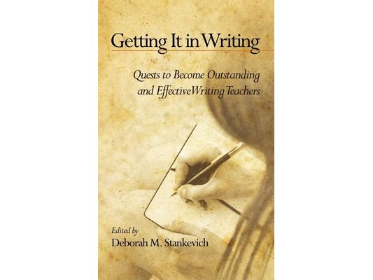 Getting It in Writing: The Quest to Become Outstanding and Effective Teachers of Writing