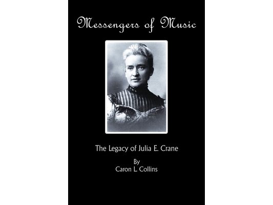Messengers of Music: The Legacy of Julia E. Crane (Hc)