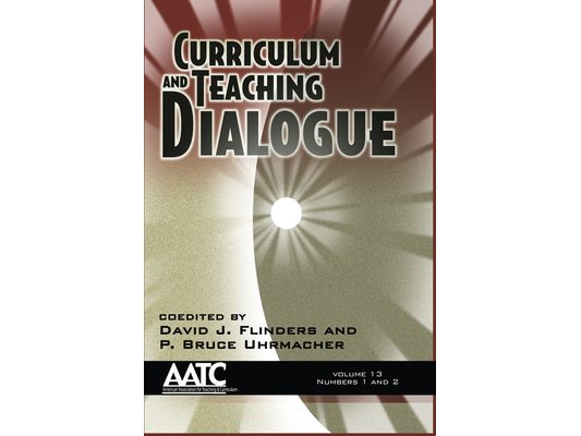 Curriculum and Teaching Dialogue Vol 13 Issue 1 & 2