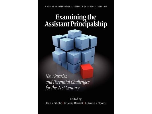 Examining the Assistant Principalship: New Puzzles and Perennial Challenges for the 21st Century (Hc)