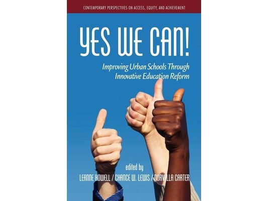 Yes We Can! Improving Urban Schools Through Innovative Education Reform