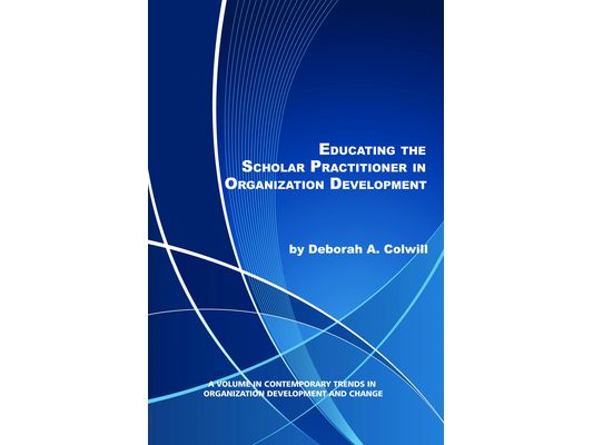 Educating the Scholar Practitioner in Organization Development