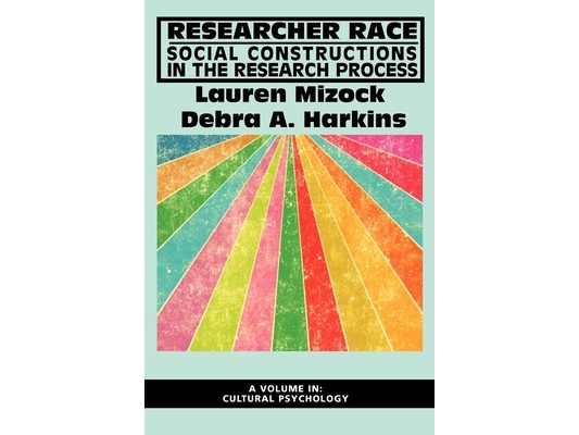 Researcher Race: Social Constructions in the Research Process