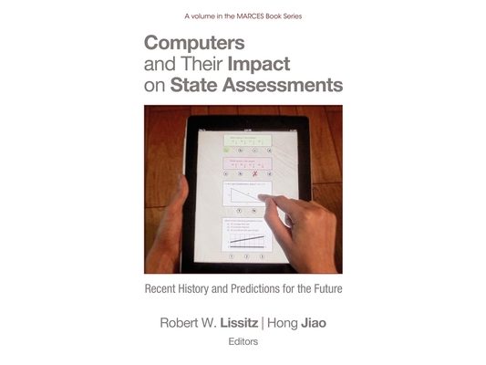 Computers and Their Impact on State Assessments: Recent History and Predictions for the Future