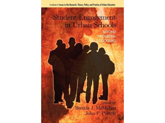 Student Engagement in Urban Schools: Beyond Neoliberal Discourses