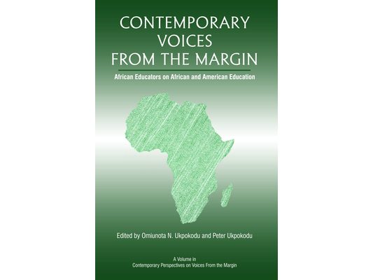 Contemporary Voices from the Margin: African Educators on African and American Education