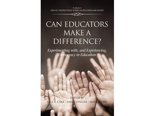 Can Educators Make a Difference? Experimenting with and Experiencing, Democracy in Education