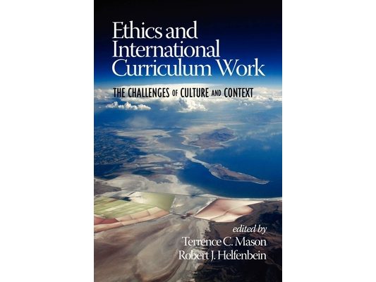 Ethics and International Curriculum Work: The Challenges of Culture and Context (Hc)