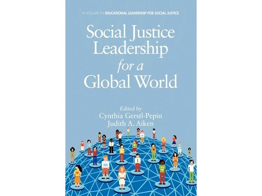 Social Justice Leadership for a Global World