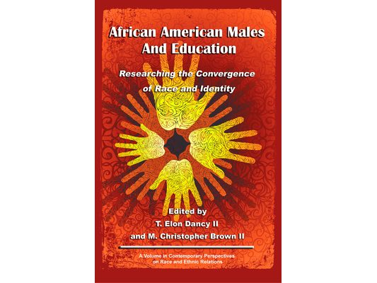 African American Males and Education: Researching the Convergence of Race and Identity (Hc)