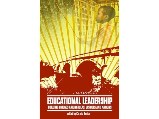 Educational Leadership: Building Bridges Among Ideas, Schools, and Nations (Hc)