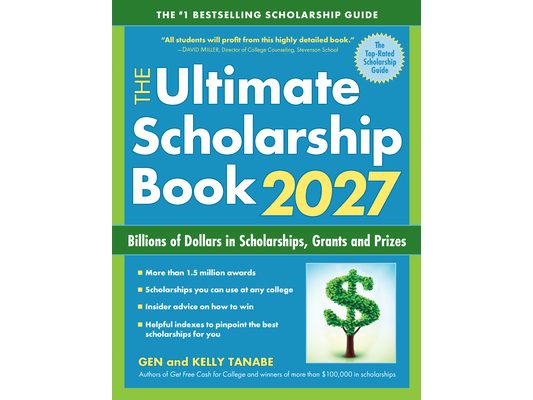 The Ultimate Scholarship Book 2027: Billions of Dollars in Scholarships, Grants and Prizes