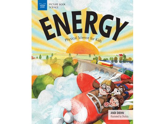 Energy: Physical Science for Kids