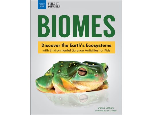 Biomes: Discover the Earth's Ecosystems with Environmental Science Activities for Kids