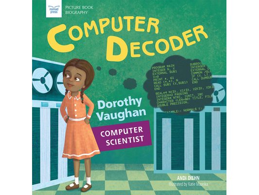 Computer Decoder: Dorothy Vaughan, Computer Scientist