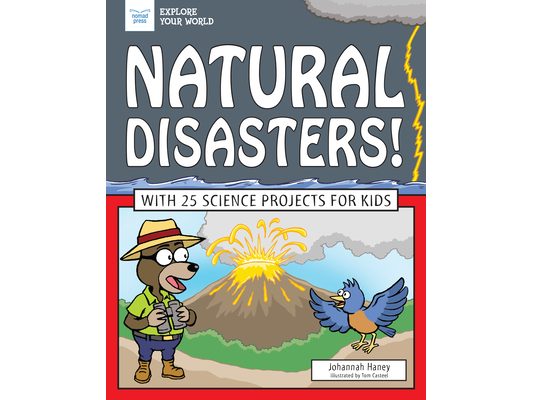 Natural Disasters!: With 25 Science Projects for Kids