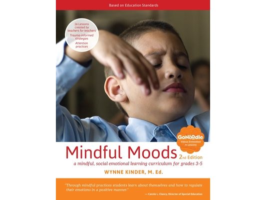 Mindful Moods, 2nd Edition: A Mindful, Social Emotional Learning Curriculum for Grades 3-5