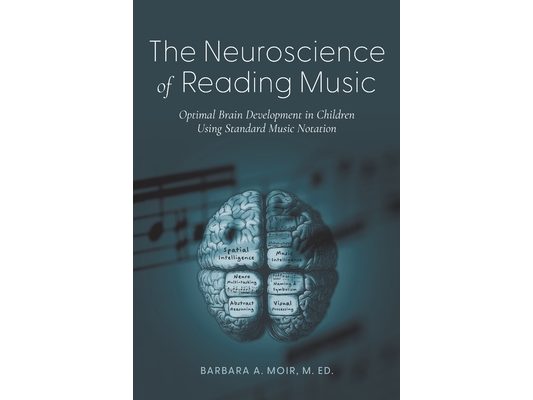The Neuroscience of Reading Music: Optimal Brain Development in Children Using Standard Music Notation