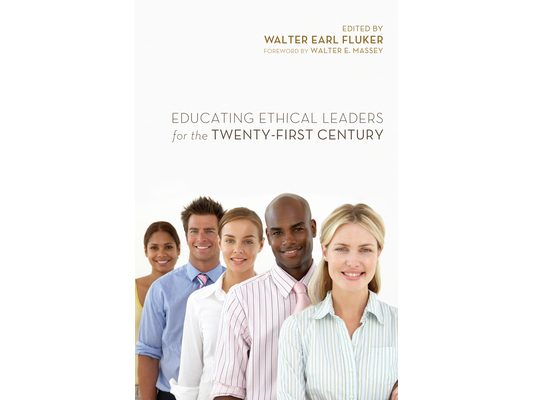 Educating Ethical Leaders for the Twenty-First Century