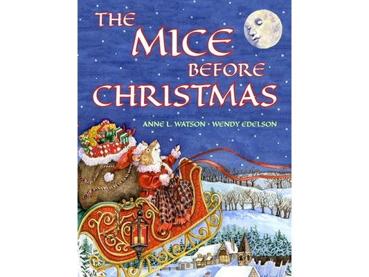 The Mice Before Christmas: A Mouse House Tale of the Night Before Christmas (With a Visit from Santa Mouse)