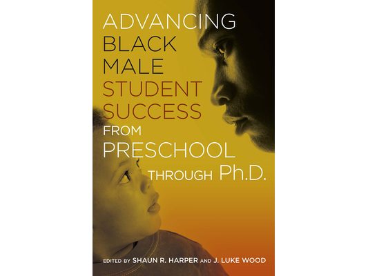 Advancing Black Male Student Success From Preschool Through Ph.D.