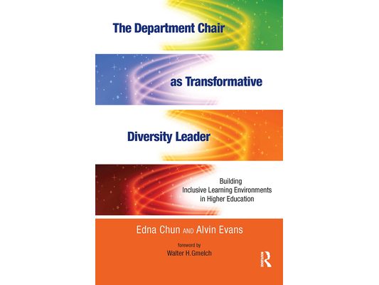 The Department Chair as Transformative Diversity Leader: Building Inclusive Learning Environments in Higher Education
