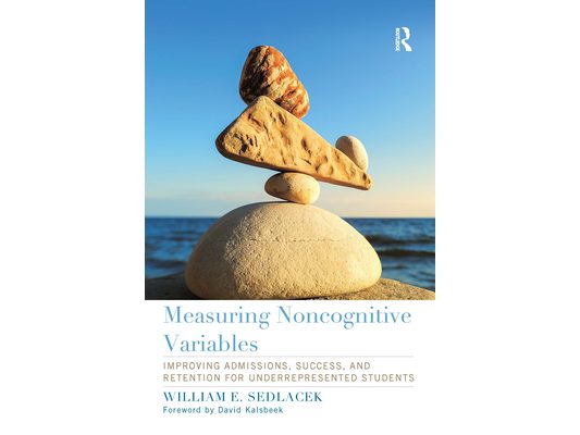 Measuring Noncognitive Variables: Improving Admissions, Success and Retention for Underrepresented Students