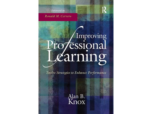 Improving Professional Learning: Twelve Strategies to Enhance Performance