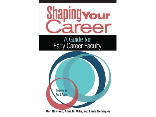 Shaping Your Career: A Guide for Early Career Faculty
