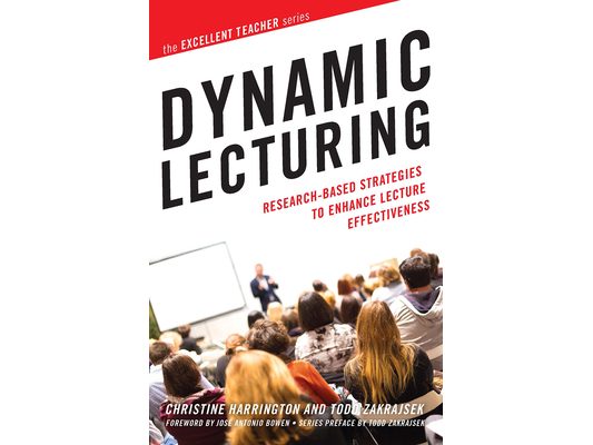 Dynamic Lecturing: Research-Based Strategies to Enhance Lecture Effectiveness