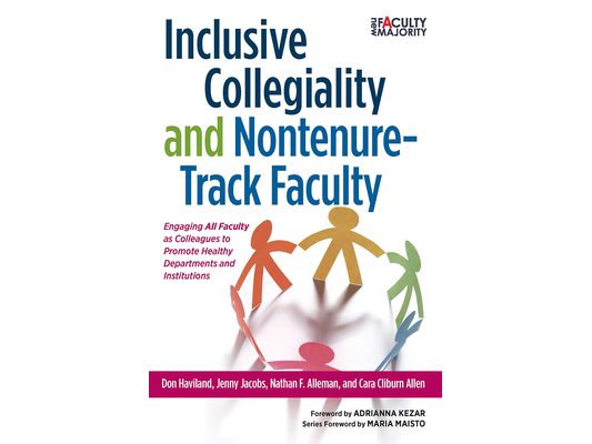 Inclusive Collegiality and Nontenure-Track Faculty: Engaging All Faculty as Colleagues to Promote Healthy Departments and Institutions