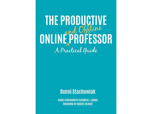 The Productive Online and Offline Professor: A Practical Guide