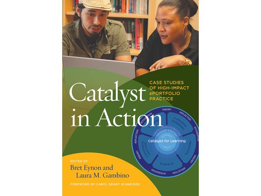 Catalyst in Action: Case Studies of High-Impact Eportfolio Practice