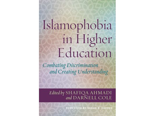 Islamophobia in Higher Education: Combating Discrimination and Creating Understanding