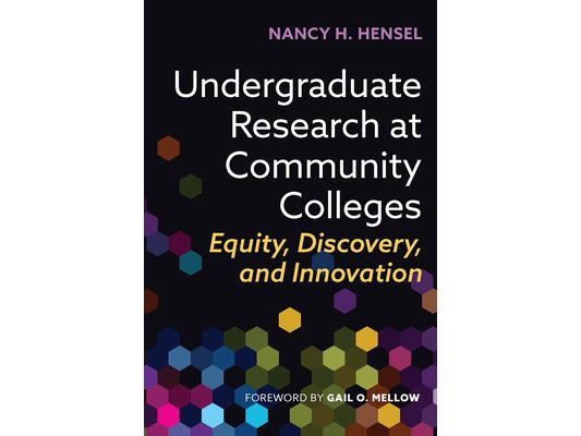 Undergraduate Research at Community Colleges: Equity, Discovery, and Innovation
