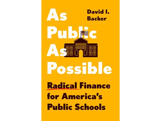 As Public as Possible: Radical Finance for America's Public Schools