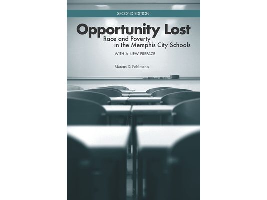 Opportunity Lost: Race and Poverty in the Memphis City Schools