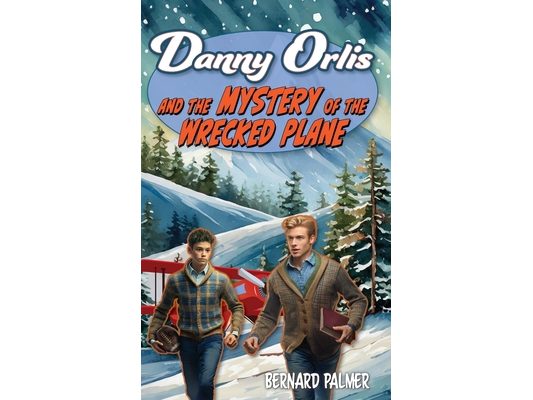 Danny Orlis and the Mystery of the Wrecked Plane